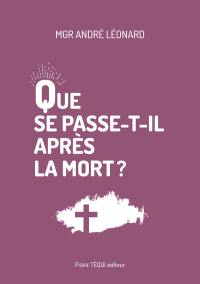 Que se passe-t-il après la mort ?