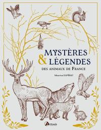 Mystères & légendes des animaux de France