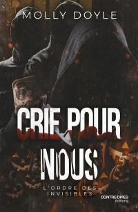 L'ordre des invisibles. Crie pour nous
