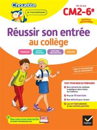 Réussir son entrée au collège : CM2, 6e, 10-12 ans : conforme au programme