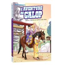 L'aventure au galop. Vol. 2. Japon, copines et peines de coeur