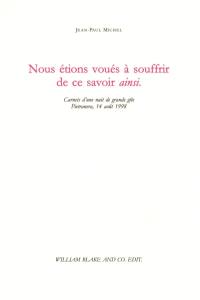 Nous étions voués à souffrir de ce savoir ainsi : carnets d'une nuit de grande gîte, Pietranera, 14 août 1998