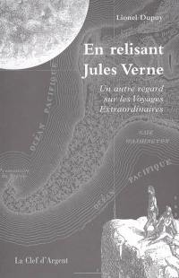 En relisant Jules Verne : un autre regard sur les Voyages extraordinaires