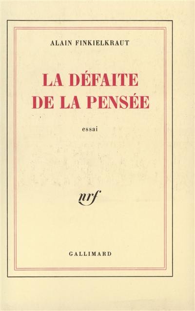 La défaite de la pensée La défaite de la pensée