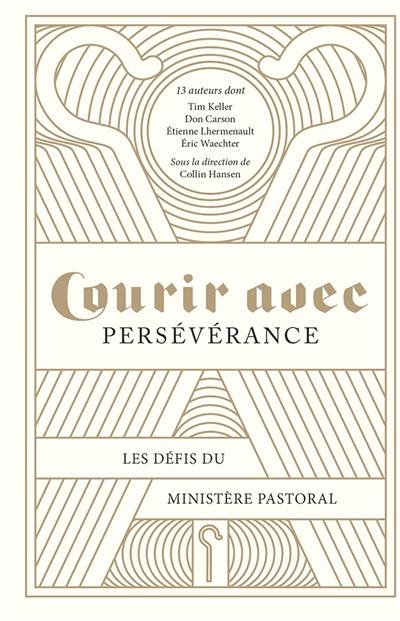 Courir avec persévérance : les défis du ministère pastoral Courir avec persévérance : les défis du ministère pastoral