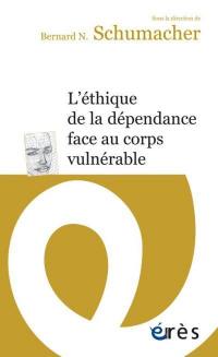L'éthique de la dépendance face au corps vulnérable