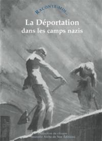 La déportation dans les camps nazis