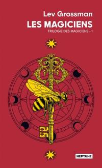 Trilogie des magiciens. Vol. 1. Les magiciens