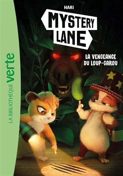 Mystery Lane. Vol. 10. La vengeance du loup-garou Mystery Lane. Vol. 10. La vengeance du loup-garou