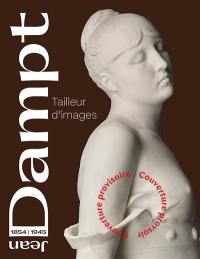 Jean Dampt, 1854-1945 : tailleur d'images : exposition, Dijon, Musée des beaux-arts, du 7 novembre 2025 au 9 mars 2026