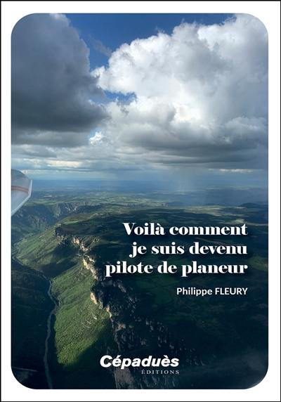 Voilà comment je suis devenu pilote de planeur