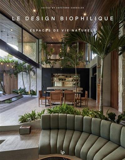 Le design biophilique : espaces de vie naturels