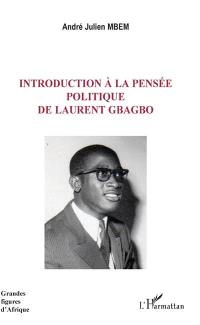 Introduction à la pensée politique de Laurent Gbagbo