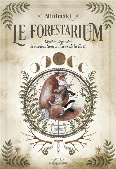 Le forestarium : mythes, légendes et explorations au coeur de la forêt