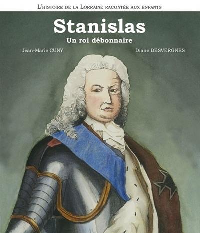 Stanislas : un roi débonnaire Stanislas : un roi débonnaire