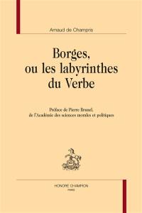 Borges, ou Les labyrinthes du verbe