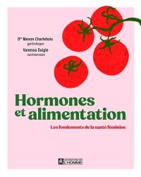 Hormones et alimentation : Les fondements de la santé féminine