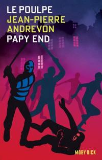 Le Poulpe. Vol. 5. Papy end Le Poulpe. Vol. 5. Papy end