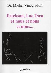 Erickson, Lao Tseu et nous et nous et nous...