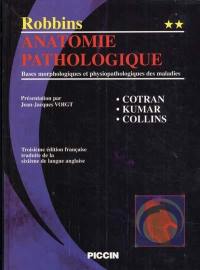 Robbins anatomie pathologique : bases morphologiques et physiopathologiques des maladies