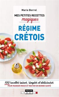 Mes petites recettes magiques régime crétois : 100 recettes saines, simples et délicieuses pour manger mieux et rester en bonne santé Mes petites recettes magiques régime crétois : 100 recettes saines, simples et délicieuses pour manger mieux et rester en bonne santé