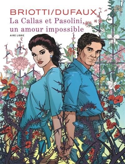 La Callas et Pasolini, un amour impossible La Callas et Pasolini, un amour impossible