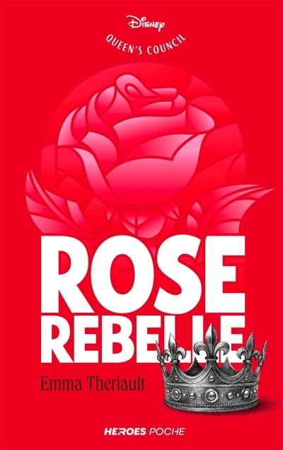The Queen's council. Rose rebelle