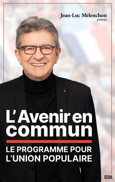 L'avenir en commun : le programme pour l'union populaire L'avenir en commun : le programme pour l'union populaire