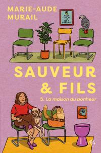 Sauveur & fils. Saison 5 : la maison du bonheur