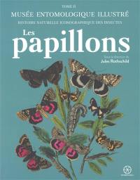 Musée entomologique illustré : histoire naturelle iconographique des insectes. Vol. 2. Les papillons