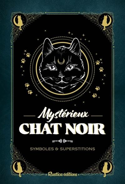 Mystérieux chat noir : symboles & superstitions Mystérieux chat noir : symboles & superstitions