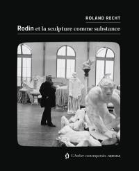 Rodin et la sculpture comme substance