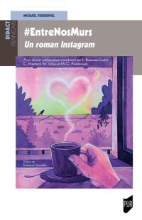 #EntreNosMurs : un roman Instagram