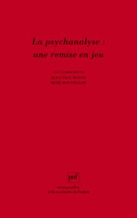 La psychanalyse : une remise en jeu : les conceptions de René Roussillon à l'épreuve de la clinique