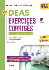 DEAS formation aide-soignant, 5 blocs, 10 modules : exercices corrigés, + de 1.000 exercices