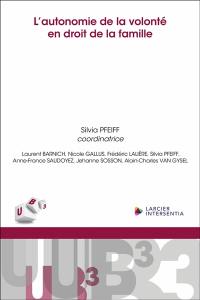 L'autonomie de la volonté en droit de la famille