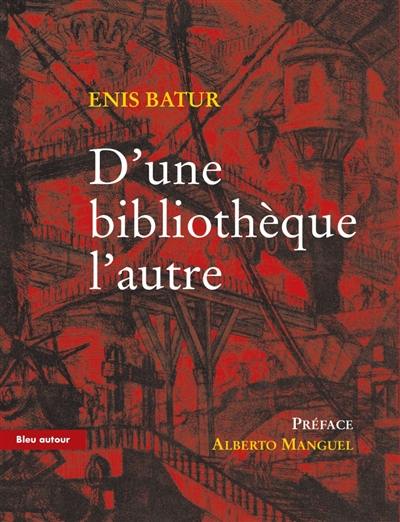 D'une bibliothèque l'autre : essai D'une bibliothèque l'autre : essai