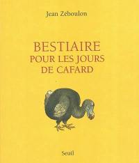 Bestiaire pour les jours de cafard Bestiaire pour les jours de cafard