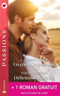 Un choix impossible. Délicieuse alchimie. Une nuit pour l'éternité