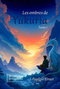 Les ombres de Yukuria. Vol. 1