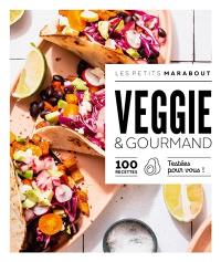 Veggie & gourmand : 100 recettes testées pour vous !