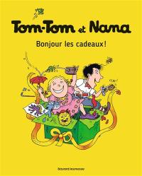 Tom-Tom et Nana. Vol. 13. Bonjour les cadeaux ! Tom-Tom et Nana. Vol. 13. Bonjour les cadeaux !