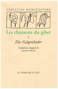 Les chansons du gibet. Vol. 1. Die Galgenlieder Les chansons du gibet. Vol. 1. Die Galgenlieder