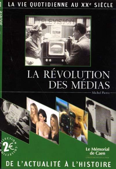 La révolution des médias : la vie quotidienne au XXe siècle La révolution des médias : la vie quotidienne au XXe siècle