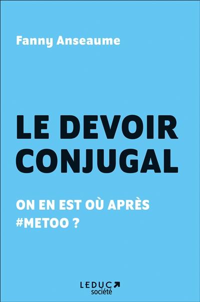 Le devoir conjugal : on en est où après #MeToo ?