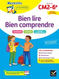 Bien lire, bien comprendre : CM2, 6e, 10-12 ans : conforme au programme