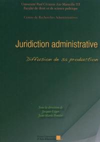 Juridiction administrative : diffusion de sa production
