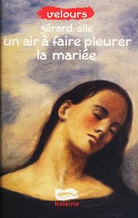 Un air à faire pleurer la mariée