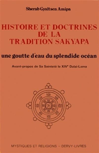 Histoire et doctrines de la tradition sakyapa : une goutte d'eau du splendide océan