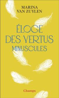 Eloge des vertus minuscules